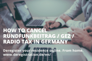 How to cancel Rundfunkbeitrag : GEZ : Radio Tax in Germany