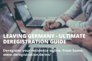 Leaving Germany - Ultimate Deregistration Guide