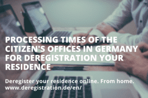 Processing times of the citizen's offices in Germany for deregistration of residence